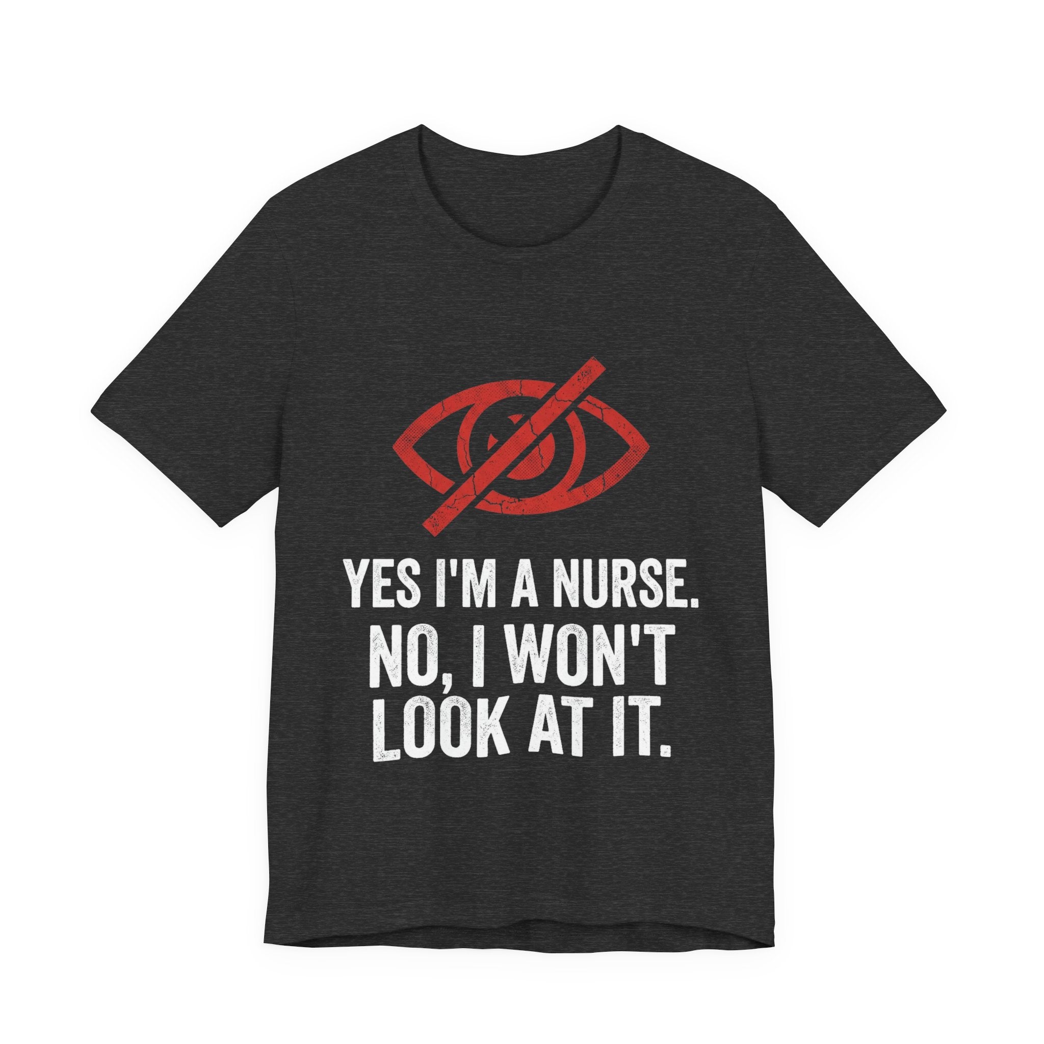 Bad Tourist Co — Yes I'm a Nurse. No, I Won't Look at It.