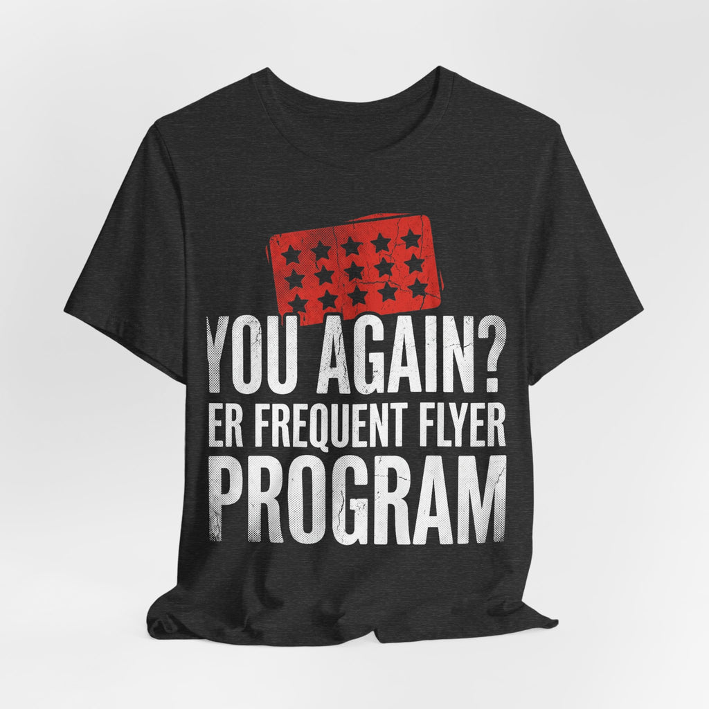 Bad Tourist Co — You Again? ER Frequent Flyer Program