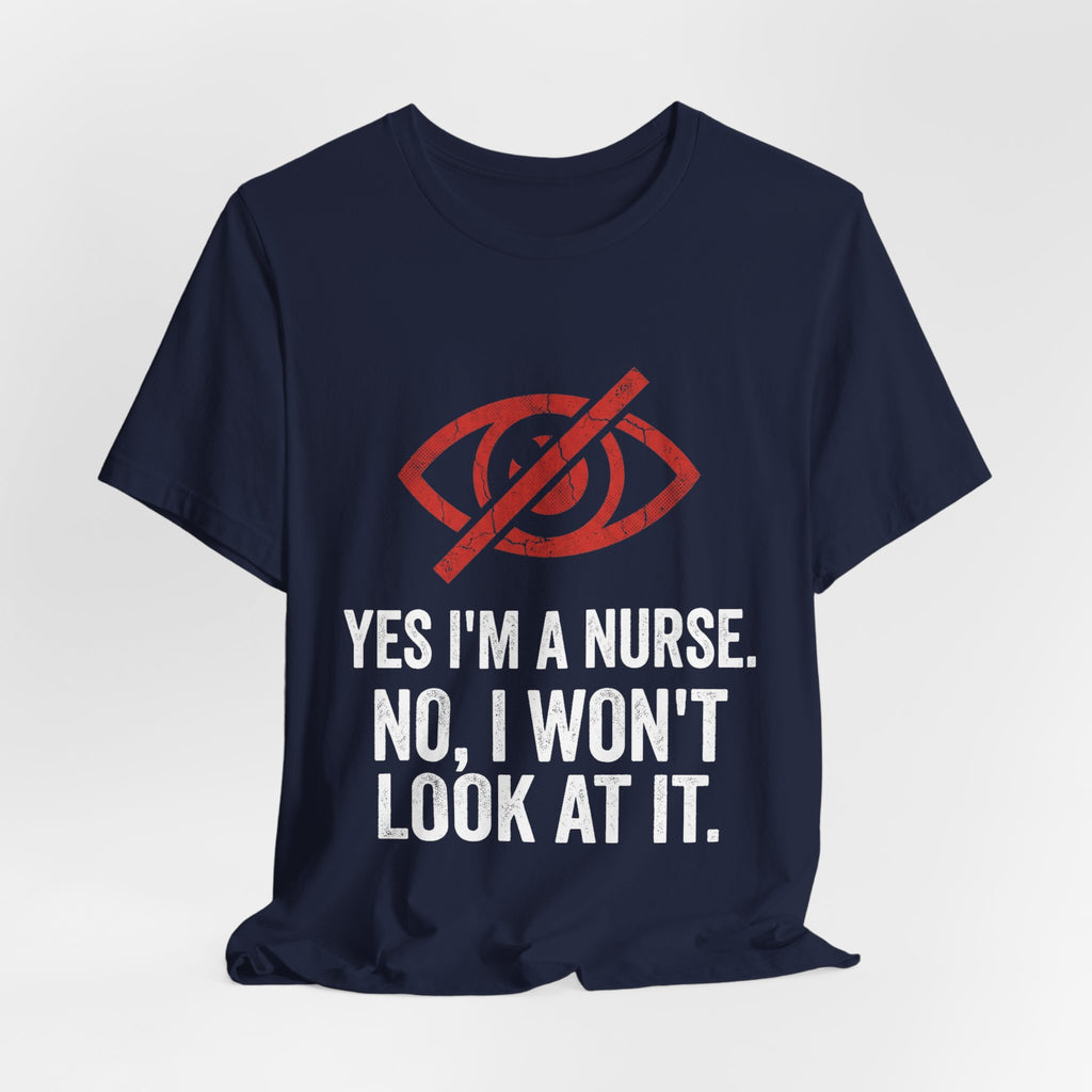 Bad Tourist Co — Yes I'm a Nurse. No, I Won't Look at It.