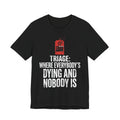 Bad Tourist Co — Triage: Where Everybody's Dying and Nobody Is