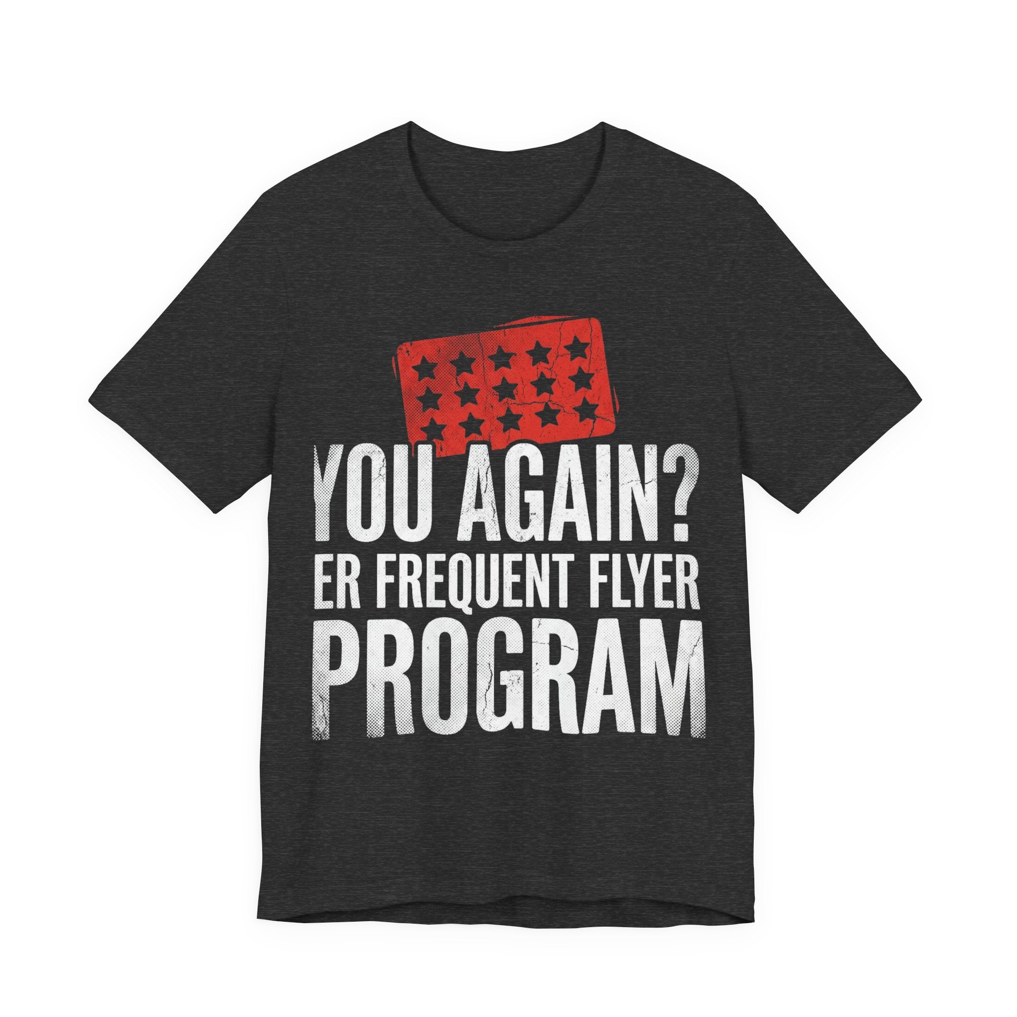 Bad Tourist Co — You Again? ER Frequent Flyer Program