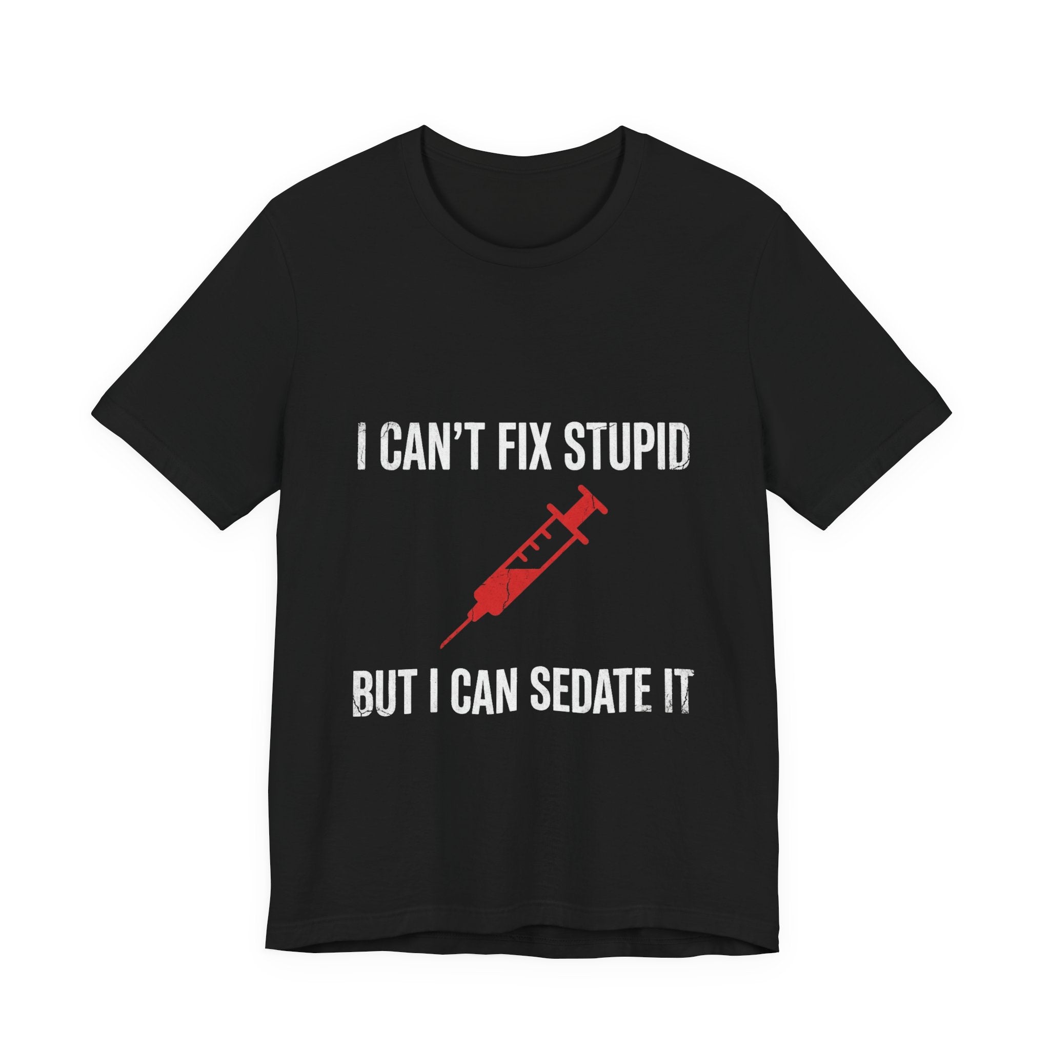 Bad Tourist Co — I Can't Fix Stupid, But I Can Sedate It