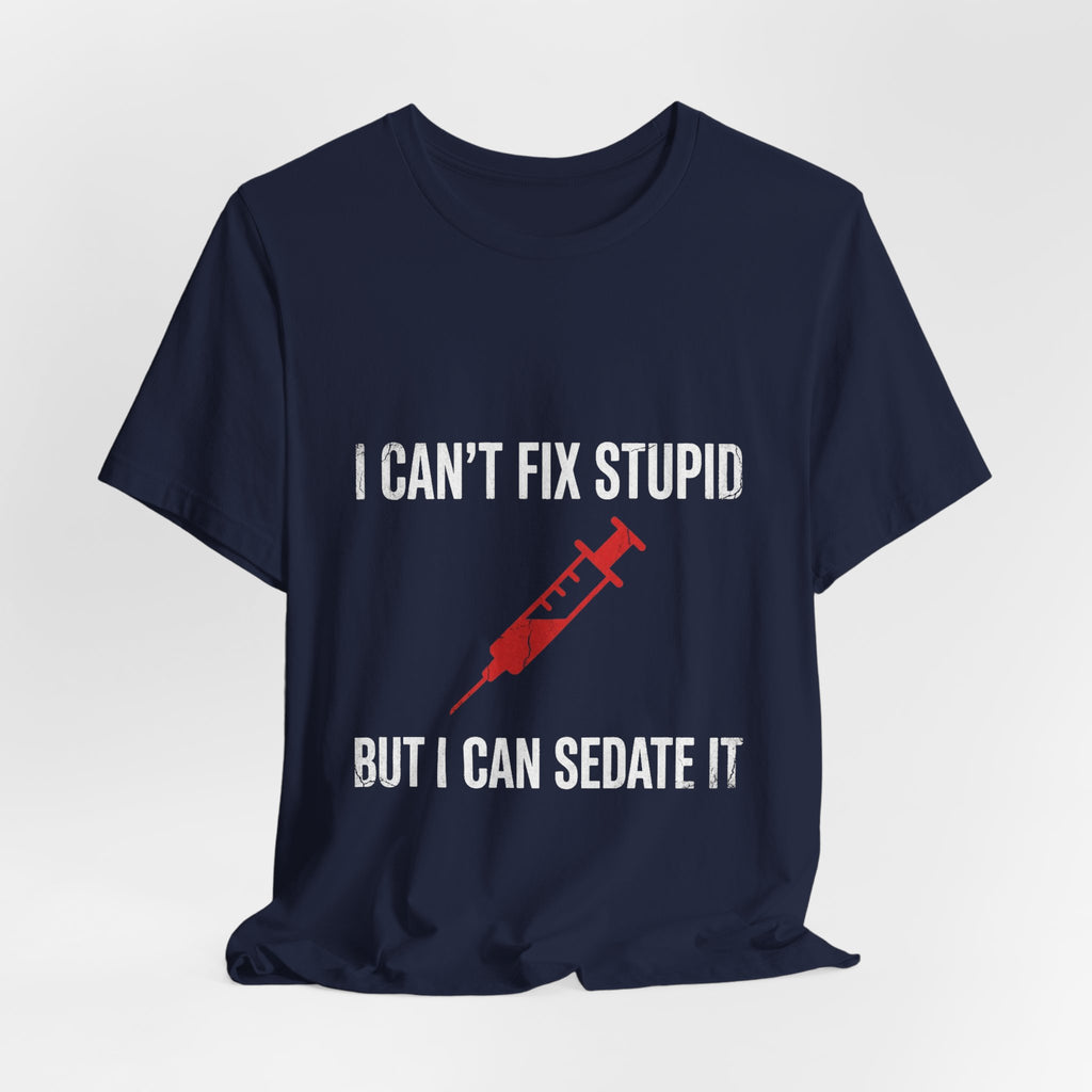 Bad Tourist Co — I Can't Fix Stupid, But I Can Sedate It