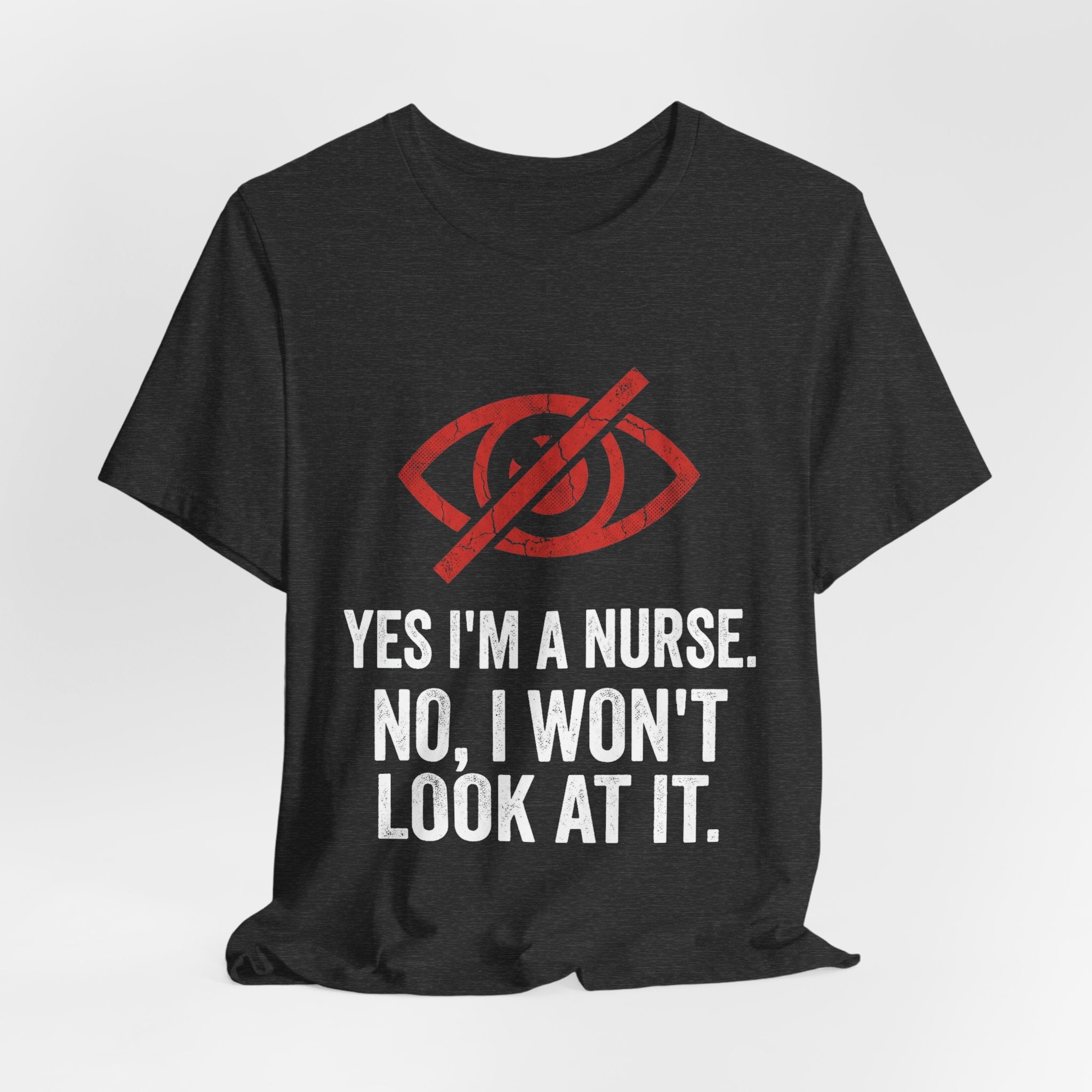 Bad Tourist Co — Yes I'm a Nurse. No, I Won't Look at It.