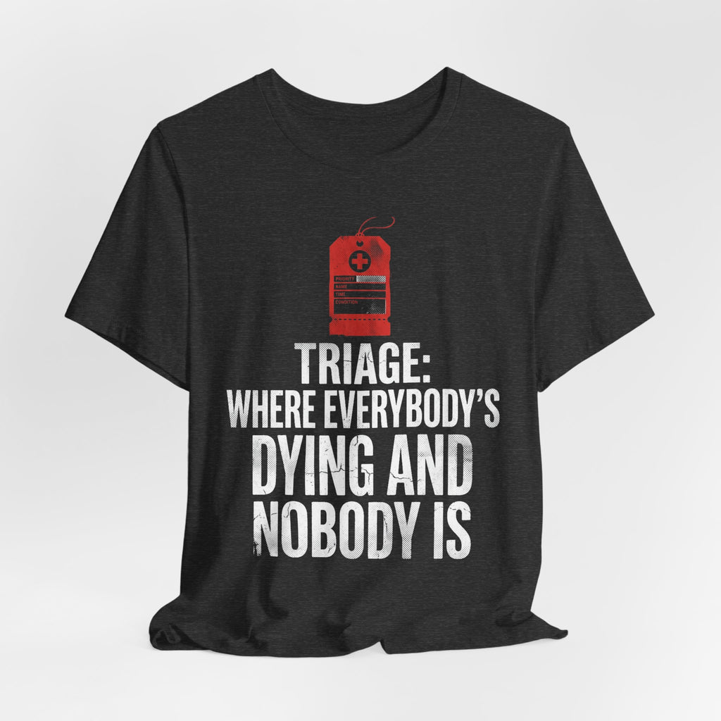 Bad Tourist Co — Triage: Where Everybody's Dying and Nobody Is